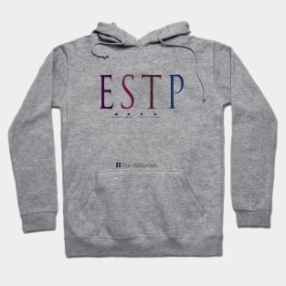 ESTP The Persuader, Myers-Briggs Personality Type Hoodie